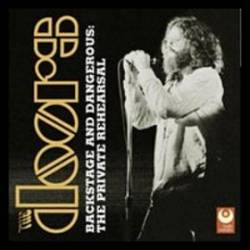 The Doors : Backstage & Dangerous :The Private Rehearsal